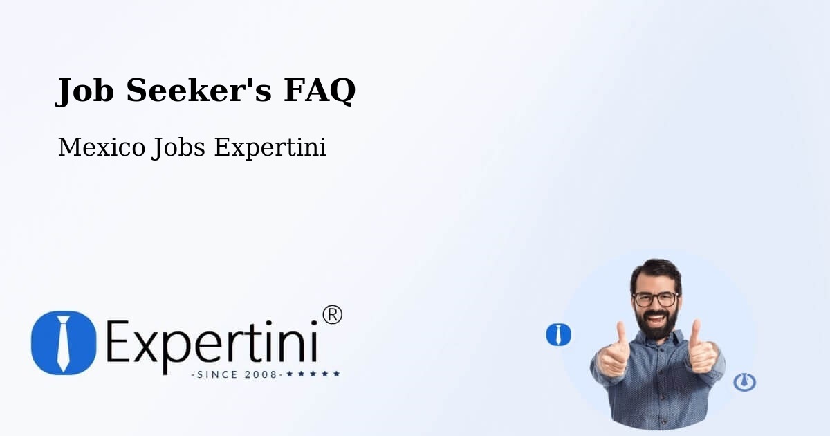 Job Seeker FAQ – Guerrero - Mexico Jobs Expertini